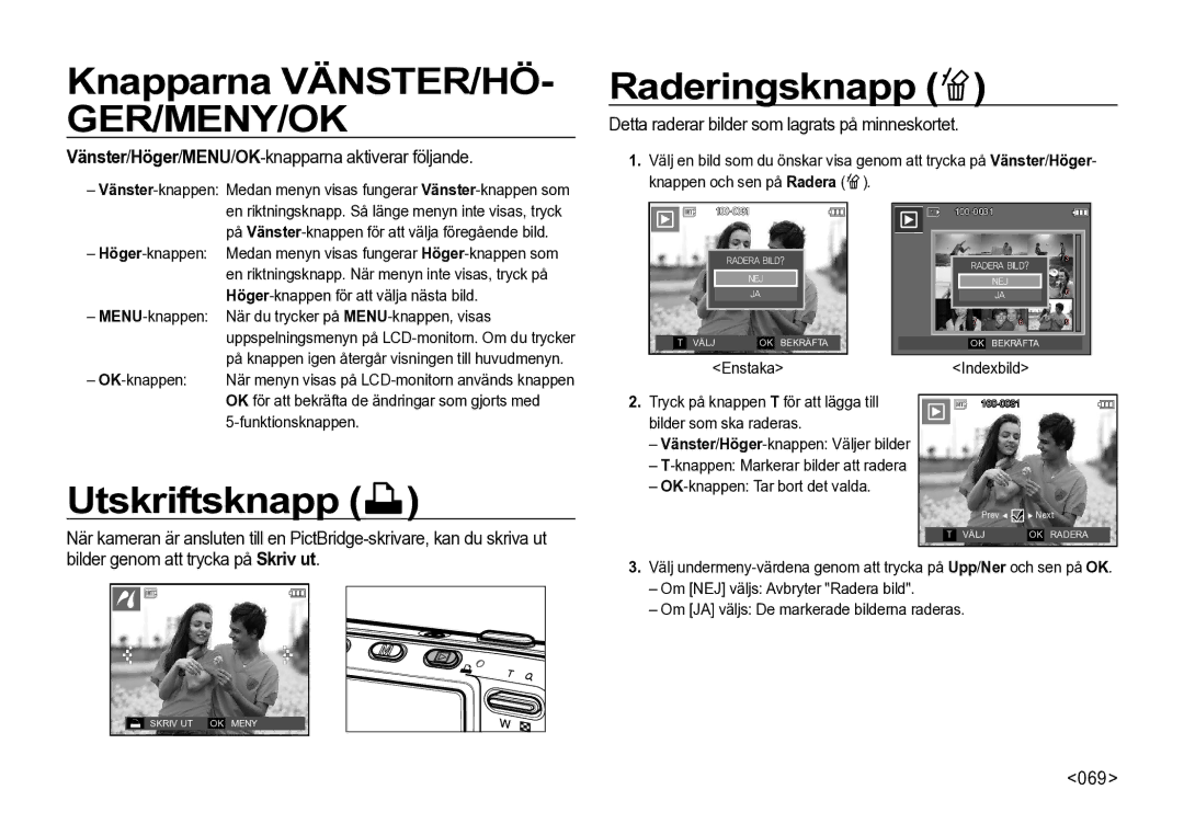 Samsung EC-I85ZZBBA/E2, EC-I85ZZRBA/E2, EC-I85ZZGBA/E2, EC-I85ZZBBA/E3 Knapparna VÄNSTER/HÖ, Raderingsknapp, Utskriftsknapp 