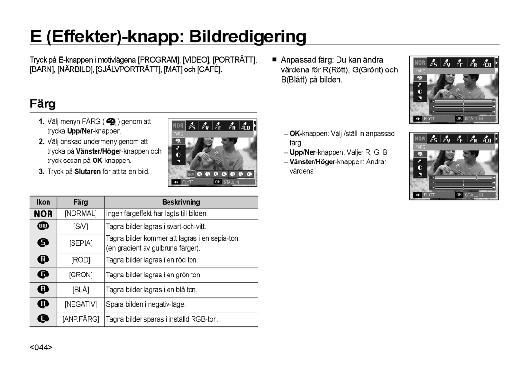 Samsung EC-I8ZZZPBA/E3, EC-I8ZZZPBA/E2 manual Effekter-knapp Bildredigering, Färg, 044, Vänster/Höger-knappen Ändrar värdena 