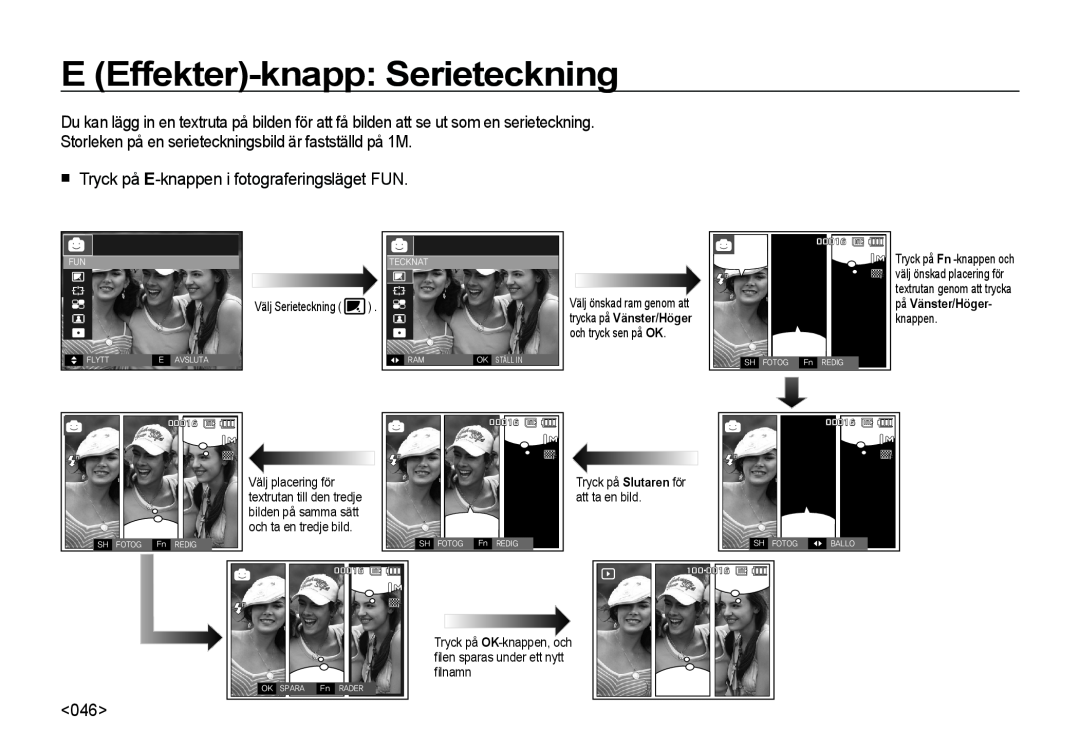 Samsung EC-I8ZZZBBA/E2 E Effekter-knapp Serieteckning, Tryck på E-knappen i fotograferingsläget FUN, Välj placering för 