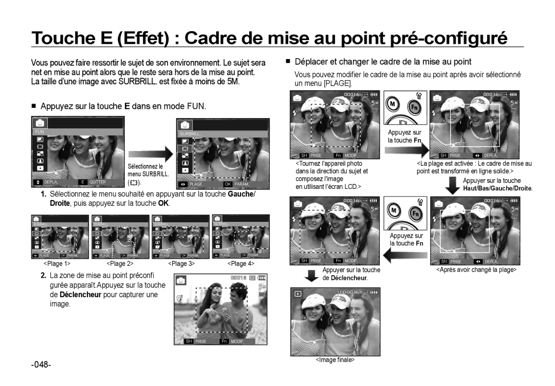 Samsung EC-I8ZZZUBA/E2, EC-I8ZZZPBA/E2, EC-I8ZZZWBA/E3, EC-I8ZZZPBA/GB Touche E Effet Cadre de mise au point pré-conﬁguré 