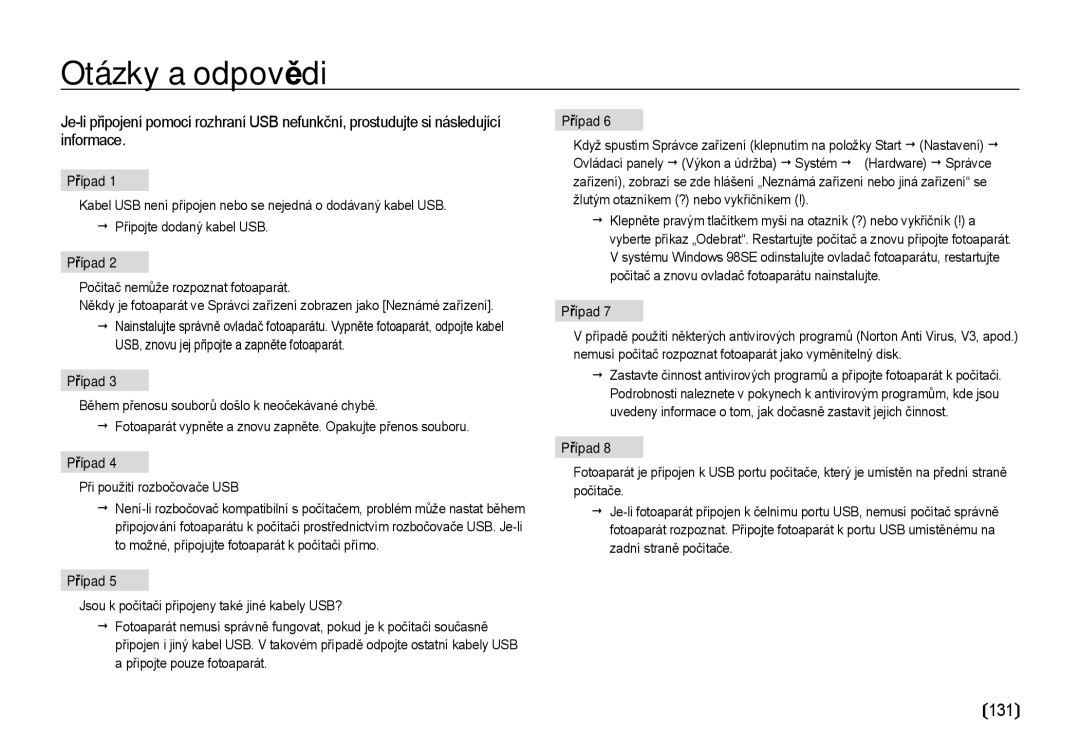 Samsung EC-I8ZZZWBA/E3 manual Otázky a odpovědi, Případ, Počítač nemůže rozpoznat fotoaparát, Při použití rozbočovače USB 