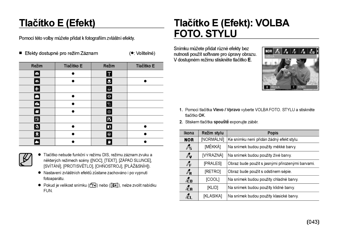 Samsung EC-I8ZZZWBA/E3 Tlačítko E Efekt Volba FOTO. Stylu, Dostupném režimu stiskněte tlačítko E, Režim Tlačítko E 