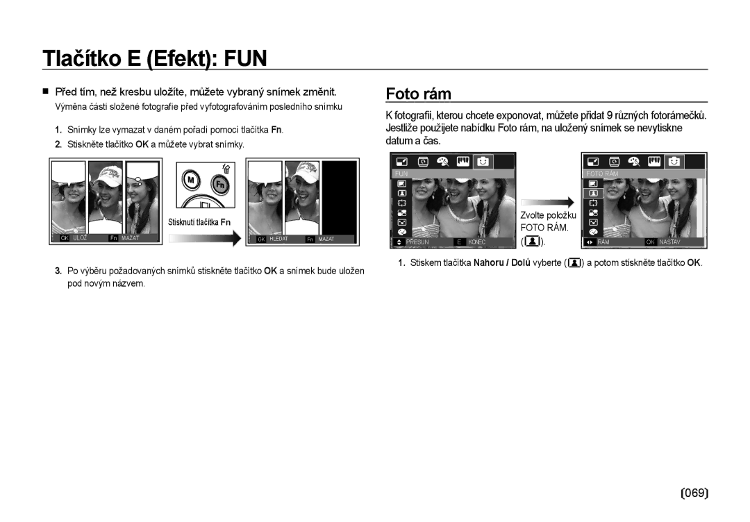 Samsung EC-I8ZZZWBA/E3 Foto rám, Před tím, než kresbu uložíte, můžete vybraný snímek změnit, Zvolte položku, Foto RÁM 