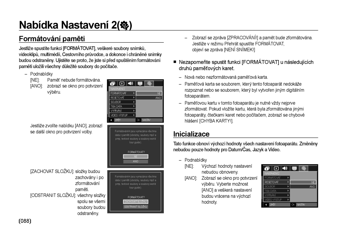 Samsung EC-I8ZZZBBA/E3, EC-I8ZZZWBA/E3 manual Formátování paměti, Inicializace, Objeví se zpráva Není Snímek, Výběru 