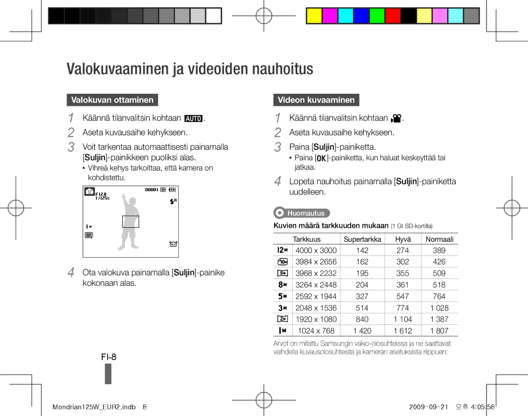 Samsung EC-IT100SBP/ME, EC-IT100UBP/FR Valokuvaaminen ja videoiden nauhoitus, FI-8, Valokuvan ottaminen, Videon kuvaaminen 