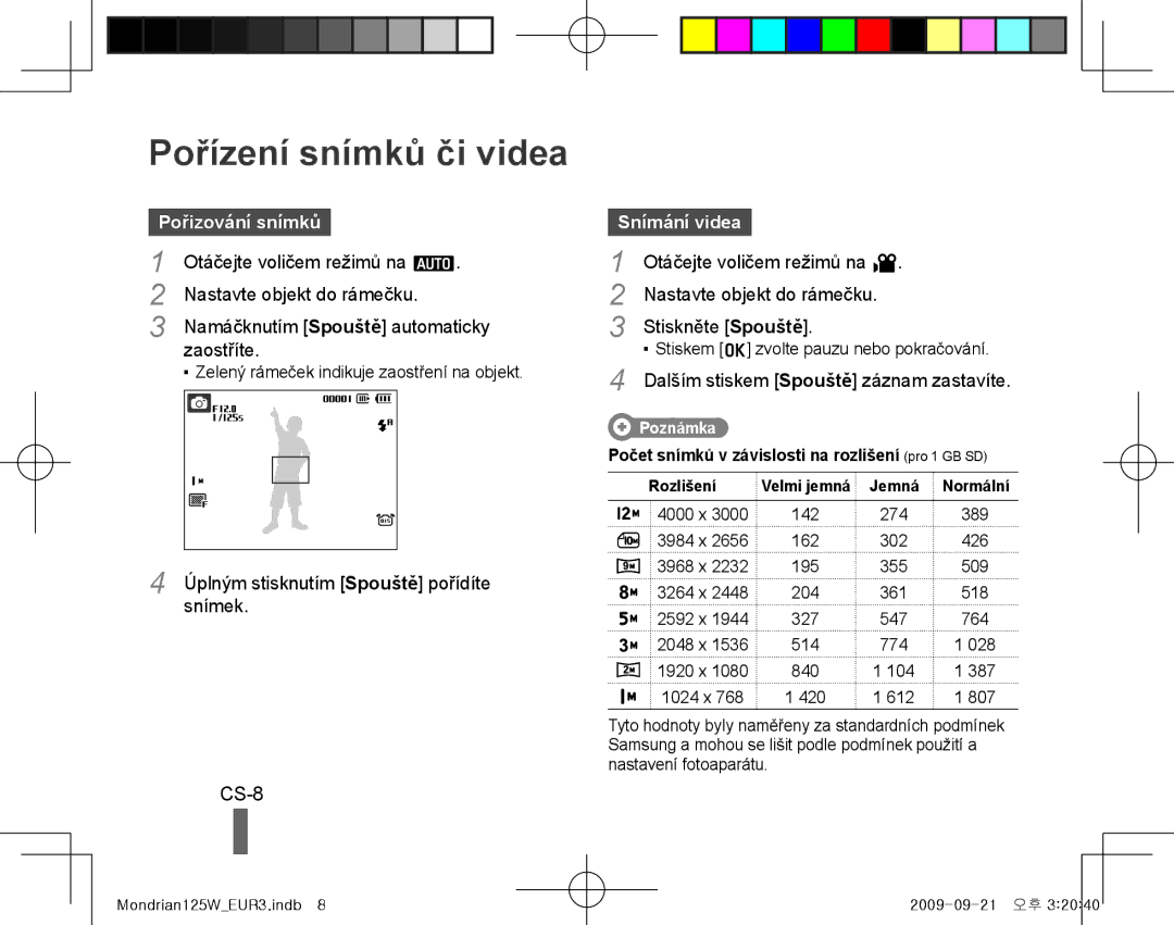 Samsung EC-IT100RBP/ME, EC-IT100UBP/FR, EC-IT100SBP/FR Pořízení snímků či videa, CS-8, Pořizování snímků, Snímání videa 