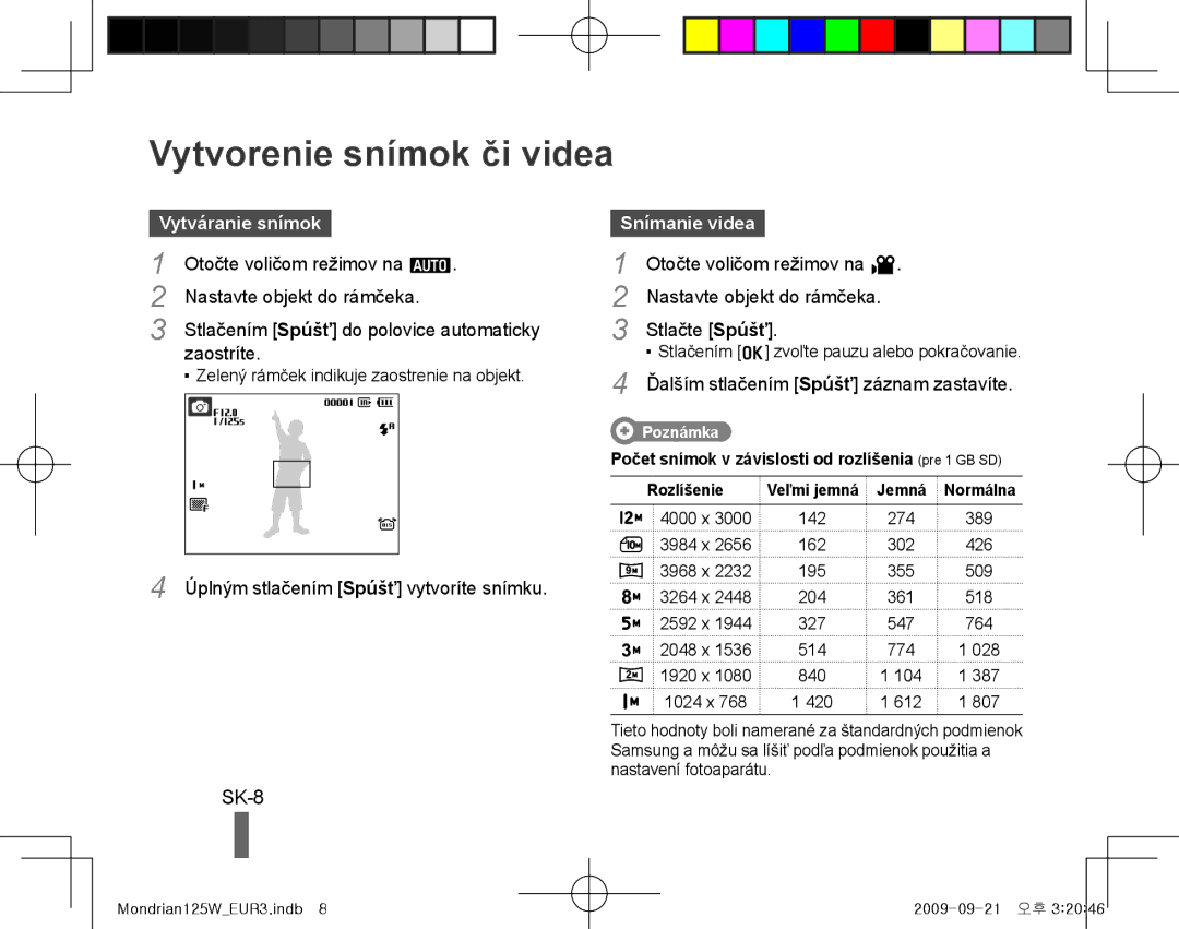 Samsung EC-IT100RBP/E3, EC-IT100UBP/FR, EC-IT100SBP/FR Vytvorenie snímok či videa, SK-8, Vytváranie snímok, Snímanie videa 