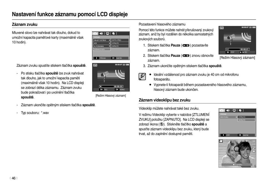 Samsung EC-L100ZSHA/E3 Záznam zvuku, Pozastavení hlasového záznamu, Bude pokračovat i po uvolnění tlačítka, Spouště, 46 m 