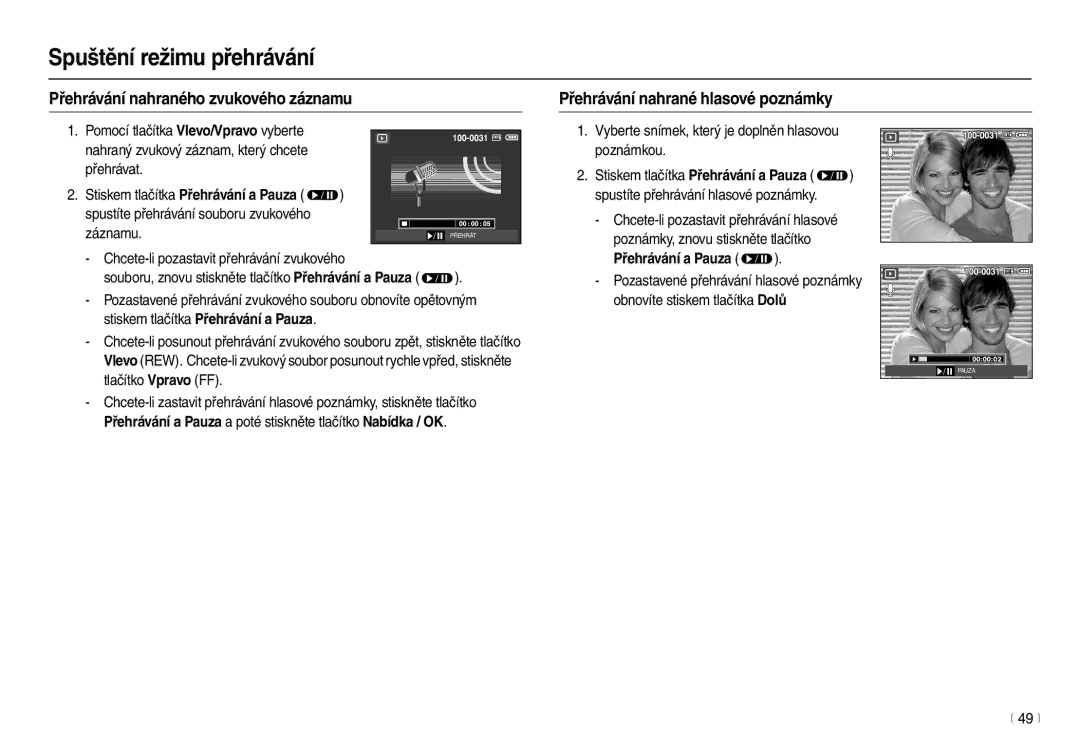 Samsung EC-L100ZBHA/E3 Poznámkou, Poznámky, znovu stiskněte tlačítko, Přehrávání a Pauza , Obnovíte stiskem tlačítka Dolů 