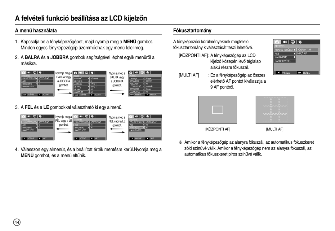 Samsung EC-L100ZRBA/E1, EC-L100ZUDA/E3 Menü használata Fókusztartomány, FEL és a LE gombokkal választható ki egy almenü 