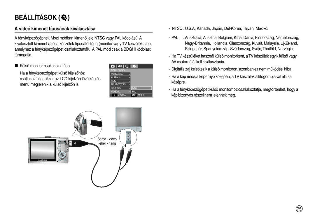 Samsung EC-L100ZUBA/IT, EC-L100ZUDA/E3, EC-L100ZBDA/E3, EC-L100ZBBA/FR, EC-L100ZUBA/FR Videó kimenet típusának kiválasztása 