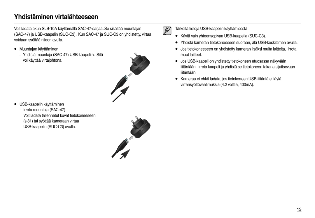 Samsung EC-L100ZBDA/E3, EC-L100ZUDA/E3, EC-L100ZUBA/E2 manual Tai syöttää kameraan virtaa USB-kaapelin SUC-C3 avulla 