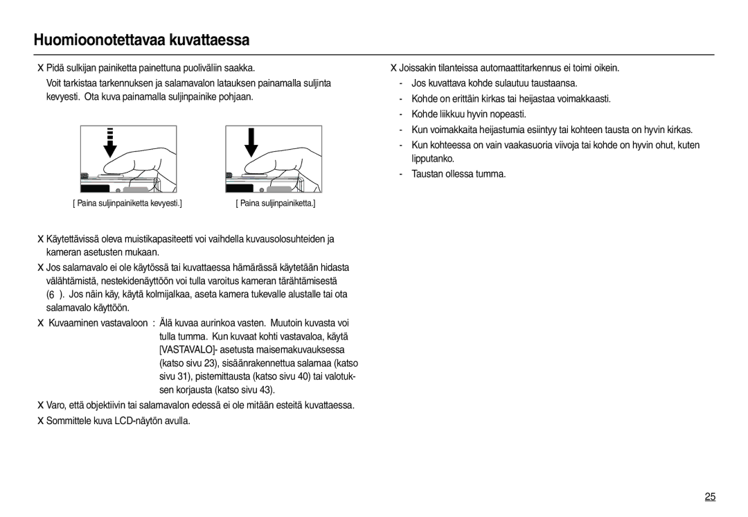 Samsung EC-L100ZUDA/E3 manual Huomioonotettavaa kuvattaessa, Pidä sulkijan painiketta painettuna puoliväliin saakka 