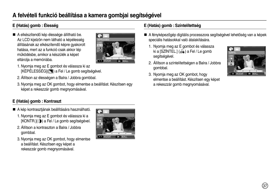 Samsung EC-L110ZSBA/E1, EC-L110ZPDA/E3, EC-L110ZSBA/FR Hatás gomb Élesség Hatás gomb Színtelítettség, Hatás gomb Kontraszt 