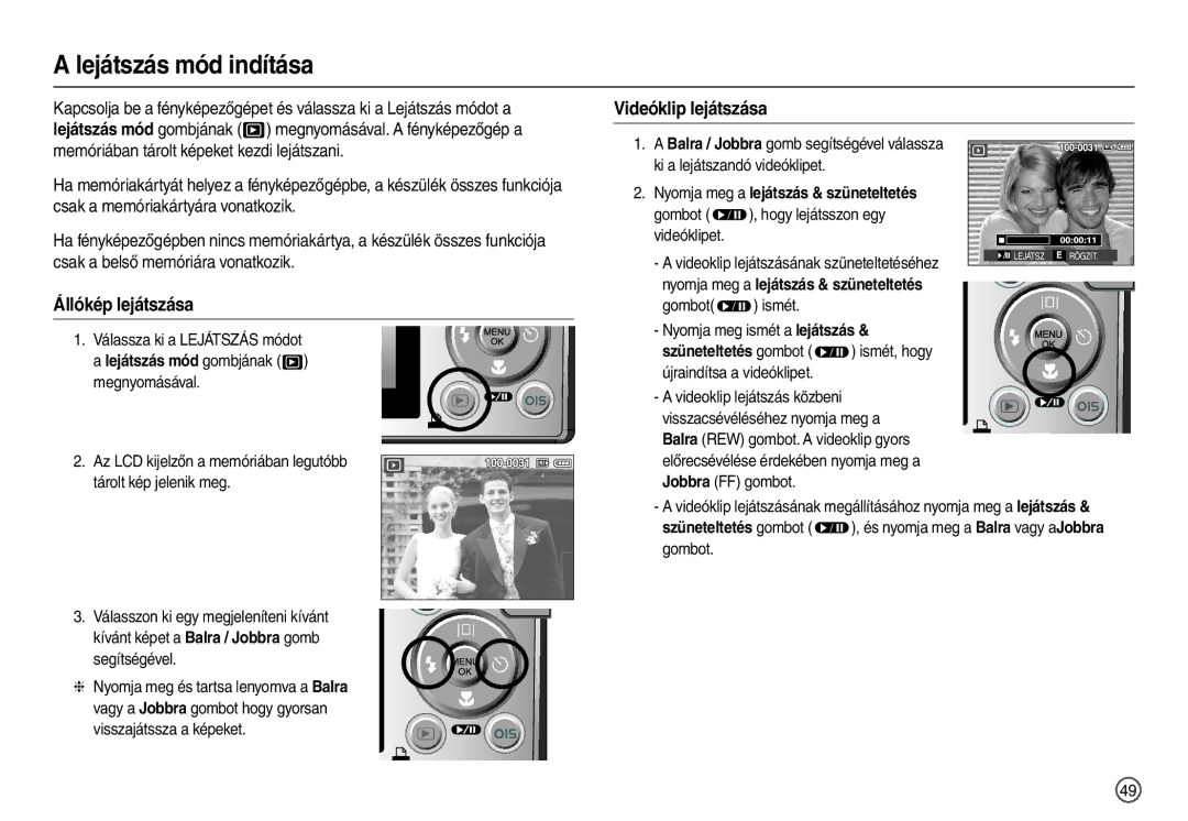 Samsung EC-L110ZSDA/E3 manual Lejátszás mód indítása, Videóklip lejátszása, Állókép lejátszása, Visszajátssza a képeket 