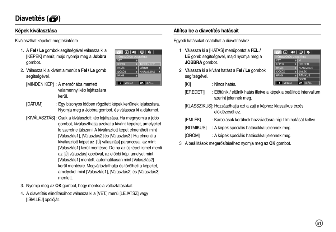 Samsung EC-L110ZRHA/E3 Gombot, kiválaszthatja azokat a kívánt képeket, amelyeket, Képek speciális hatásokkal jelennek meg 