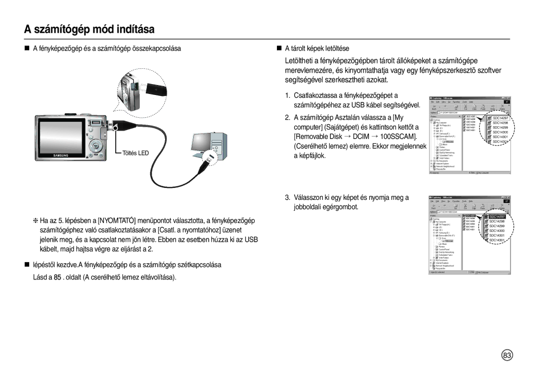 Samsung EC-L110ZPDA/E3, EC-L110ZSBA/FR, EC-L110ZUDA/E3, EC-L110ZBDA/E3 „ a fényképezőgép és a számítógép összekapcsolása 