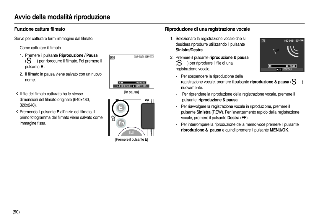 Samsung EC-L110ZBFA/IT Pulsante E, Premere il pulsante Riproduzione / Pausa,  per riprodurre il ﬁlmato. Poi premere il 