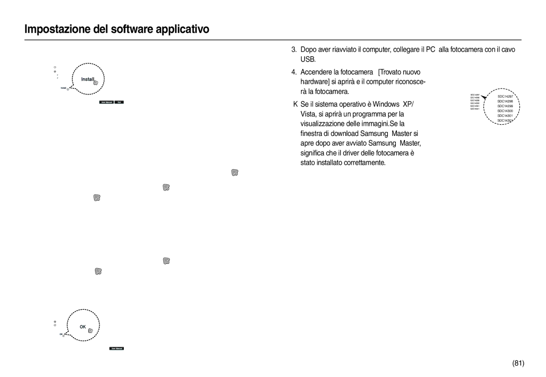 Samsung EC-L110ZBBA/E1, EC-L110ZPDA/E3, EC-L110ZUDA/E3, EC-L110ZBDA/E3, EC-L110ZRDA/E3 Se il sistema operativo è Windows XP 