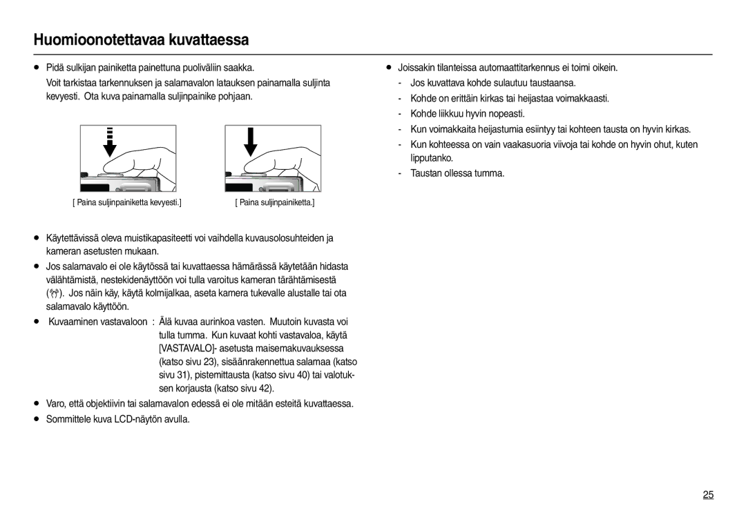 Samsung EC-L110ZBFA/E2 manual Huomioonotettavaa kuvattaessa, Pidä sulkijan painiketta painettuna puoliväliin saakka 