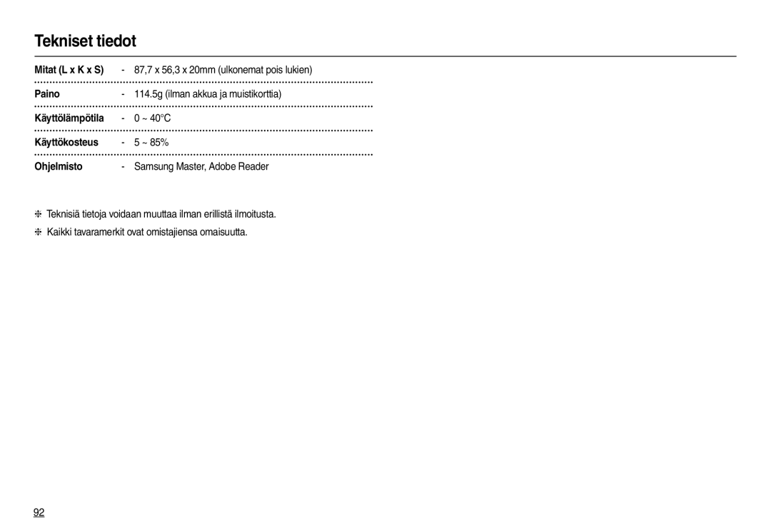 Samsung EC-L110ZRDA/E3, EC-L110ZPDA/E3, EC-L110ZUDA/E3, EC-L110ZBDA/E3, EC-L110ZSDA/E3 manual Paino, Käyttökosteus, Ohjelmisto 