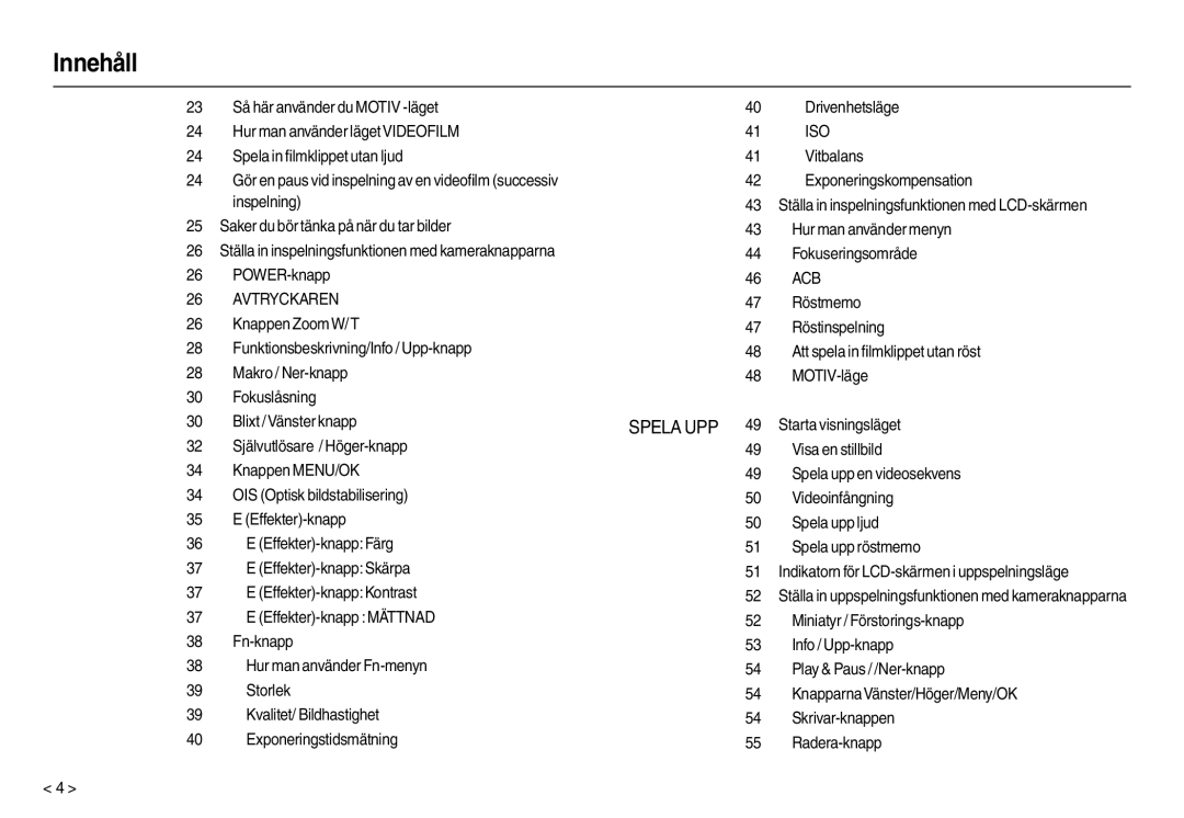 Samsung EC-L110ZPBA/E2 manual Spela in ﬁlmklippet utan ljud Vitbalans, Exponeringskompensation, Inspelning, Röstmemo 