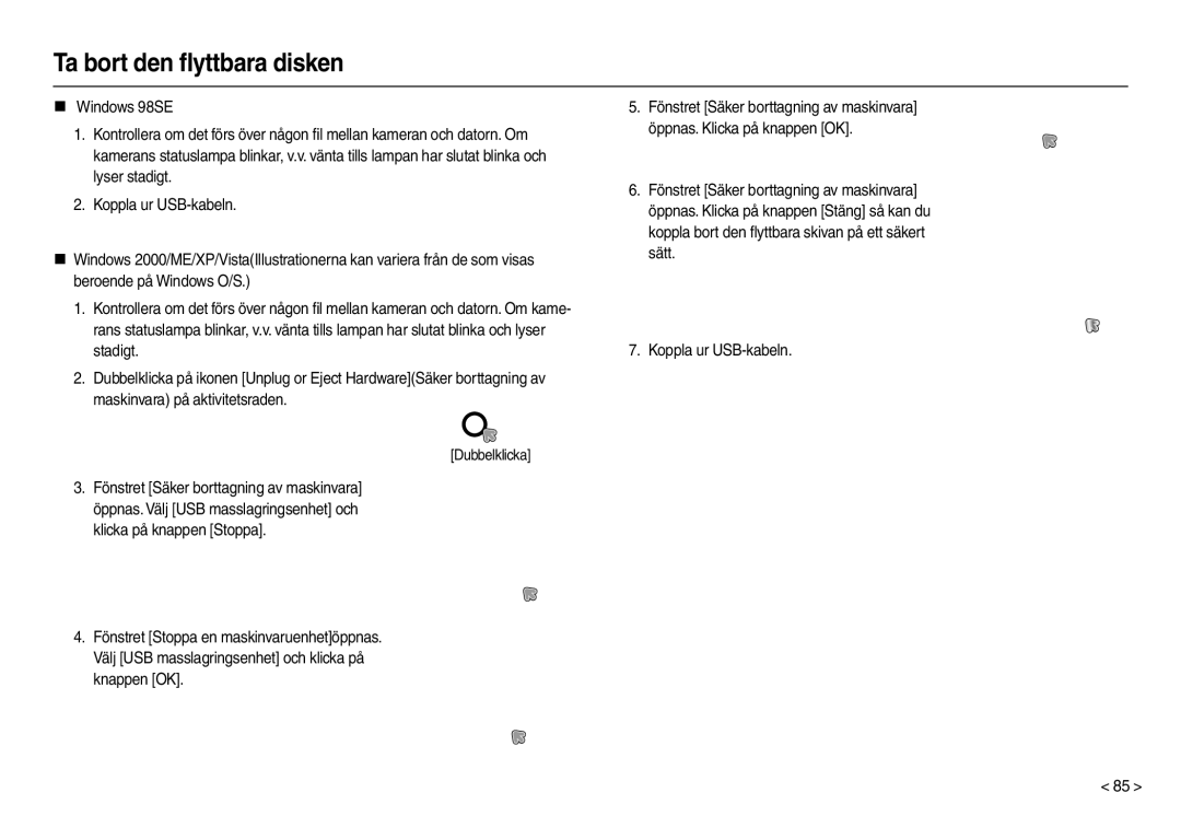 Samsung EC-L110ZPBA/E2, EC-L110ZPDA/E3, EC-L110ZUDA/E3, EC-L110ZBDA/E3, EC-L110ZRDA/E3 manual Ta bort den ﬂyttbara disken 