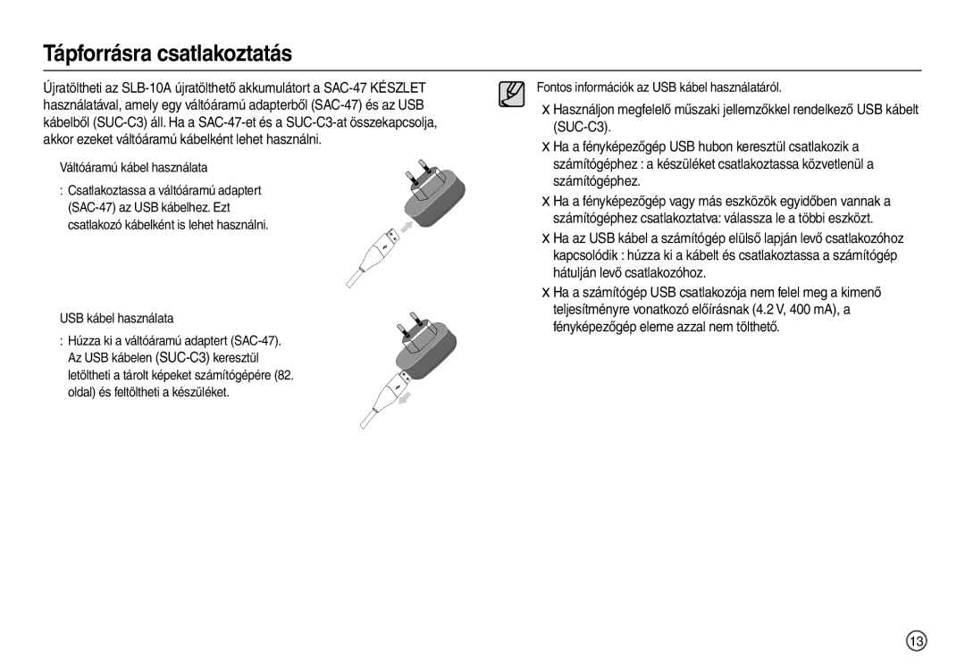 Samsung EC-L200ZSBB/IT Váltóáramú kábel használata, USB kábel használata, Fontos információk az USB kábel használatáról 