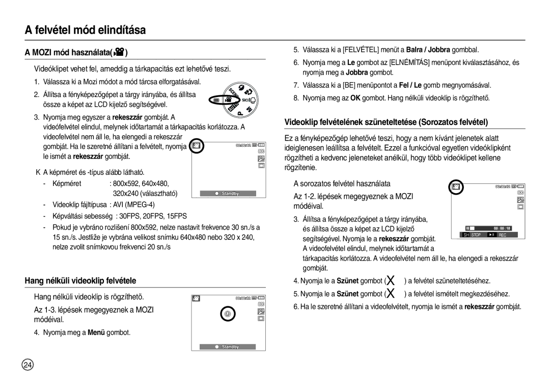 Samsung EC-L200ZSBB/IT manual Mozi mód használata, Hang nélküli videoklip felvétele 