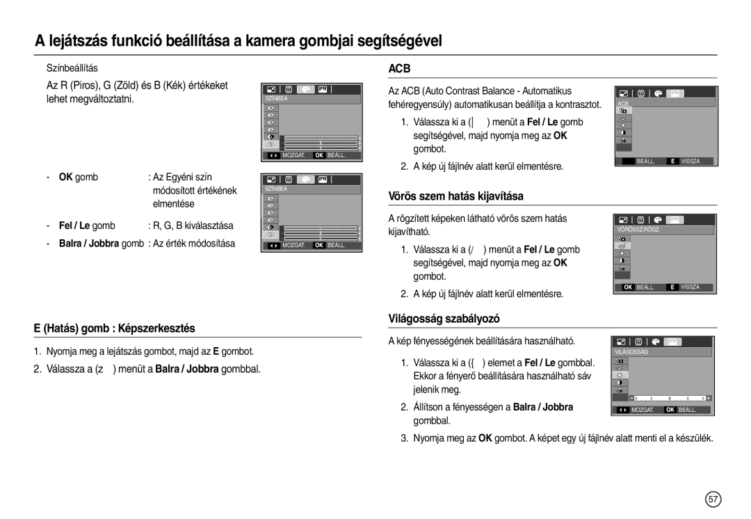 Samsung EC-L200ZSBB/IT Vörös szem hatás kijavítása, Világosság szabályozó Hatás gomb Képszerkesztés, Lehet megváltoztatni 