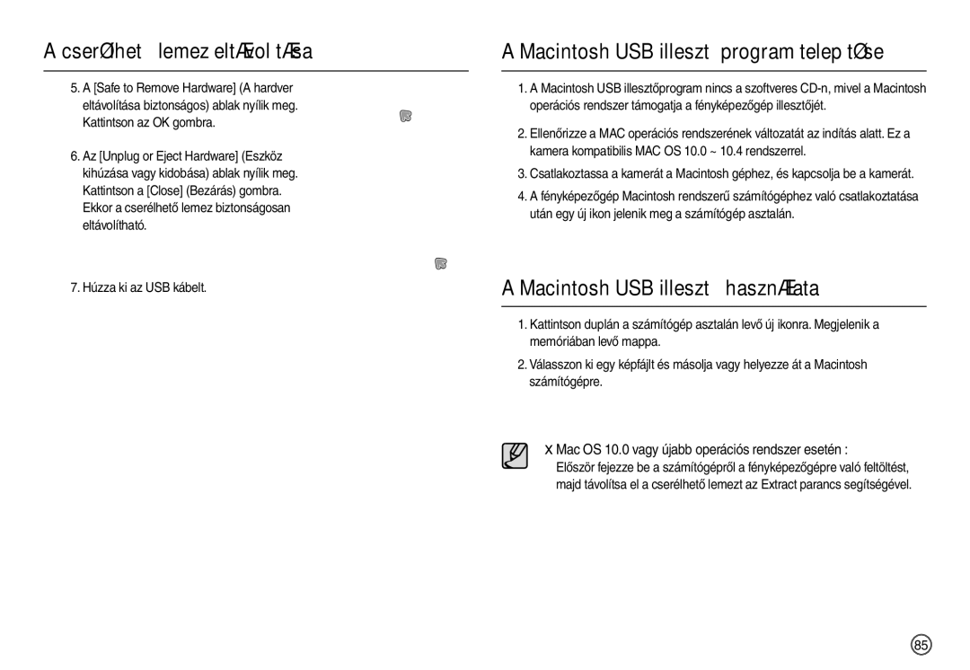 Samsung EC-L200ZSBB/IT Macintosh USB illesztőprogram telepítése, Macintosh USB illesztő használata, Húzza ki az USB kábelt 