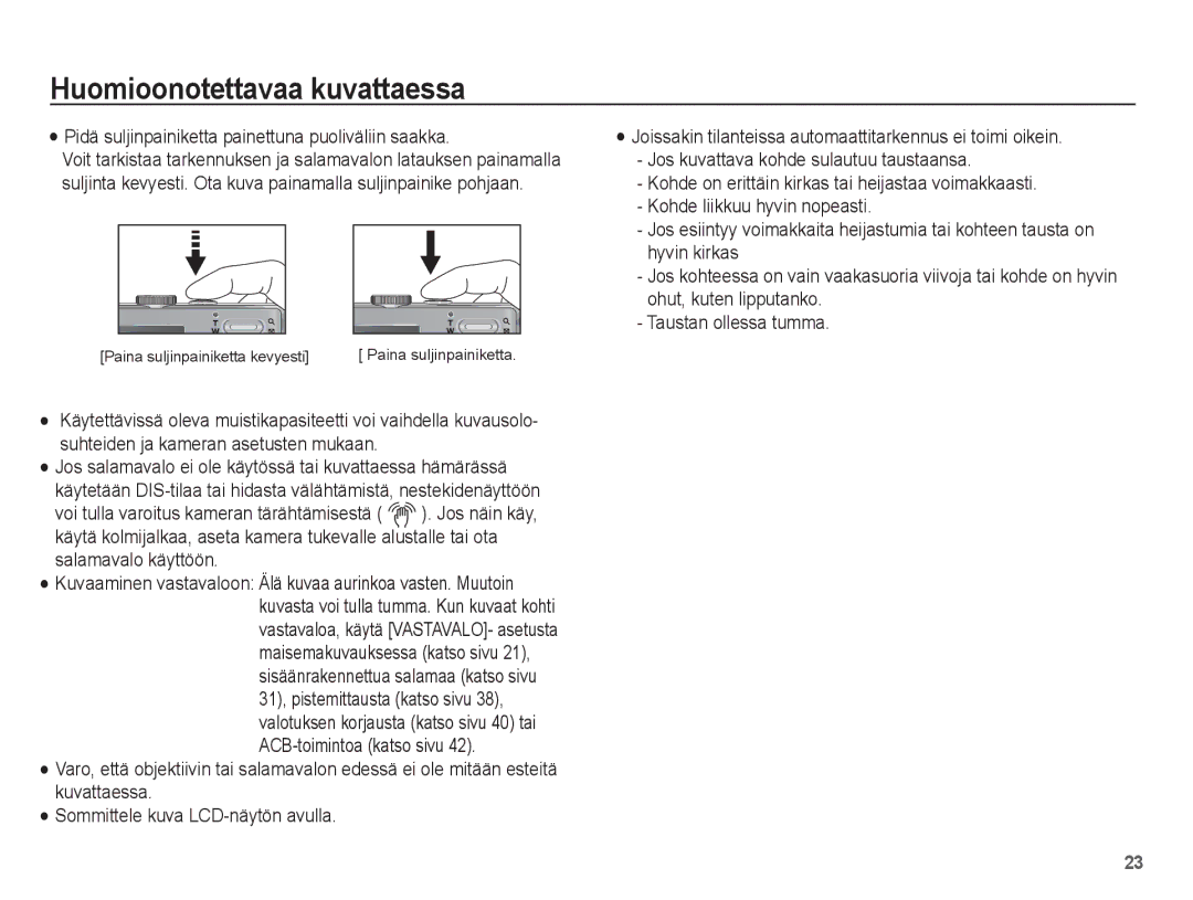 Samsung EC-L201ZUBA/E2, EC-L201ZBBA/E2 Huomioonotettavaa kuvattaessa, Pidä suljinpainiketta painettuna puoliväliin saakka 