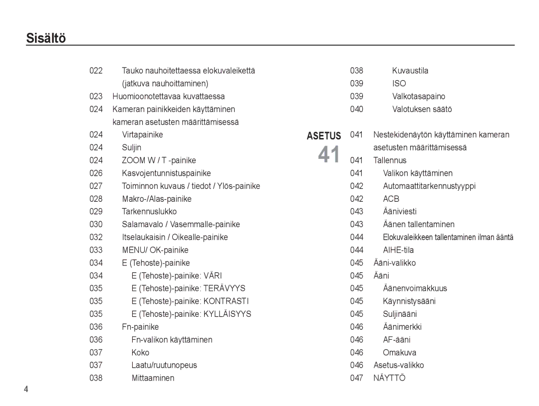 Samsung EC-L201ZBBA/E2 manual Huomioonotettavaa kuvattaessa, Kuvaustila 039 ISO Valkotasapaino Valotuksen säätö, 034 