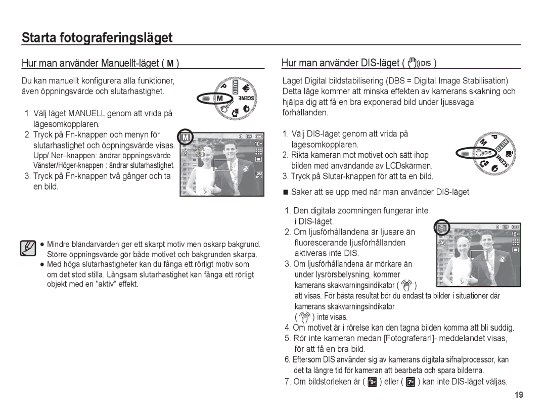 Samsung EC-L201ZBBA/E2 manual Hur man använder Manuellt-läget ¸, Om bildstorleken är eller . kan inte DIS-läget väljas 