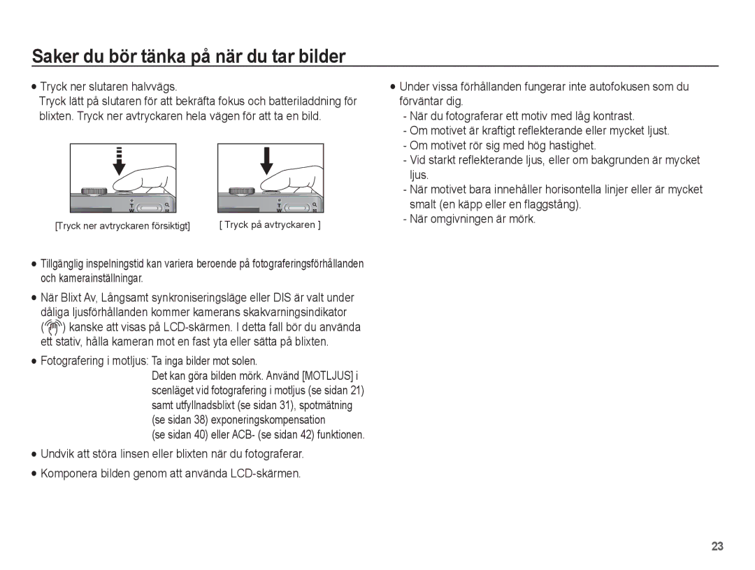 Samsung EC-L201ZUBA/E2, EC-L201ZBBA/E2, EC-L201ZPBA/E2 Saker du bör tänka på när du tar bilder, Tryck ner slutaren halvvägs 