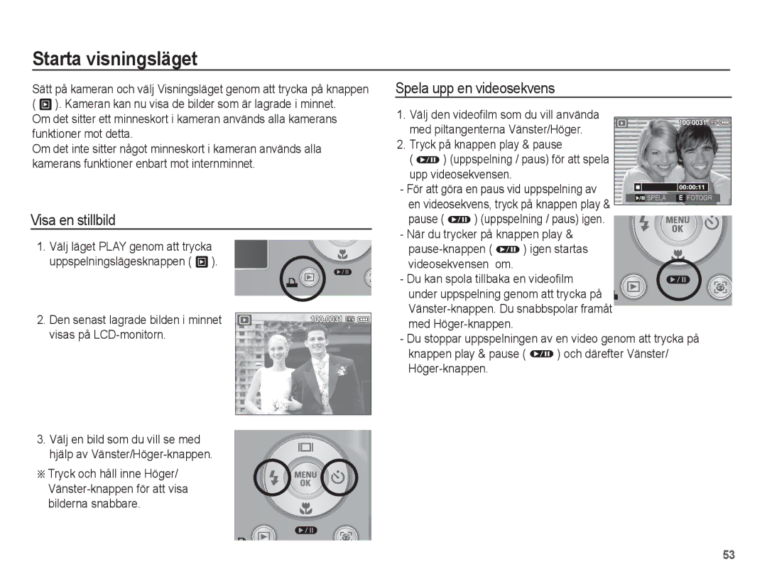 Samsung EC-L201ZUBA/E2, EC-L201ZBBA/E2, EC-L201ZPBA/E2 Starta visningsläget, Visa en stillbild, Spela upp en videosekvens 