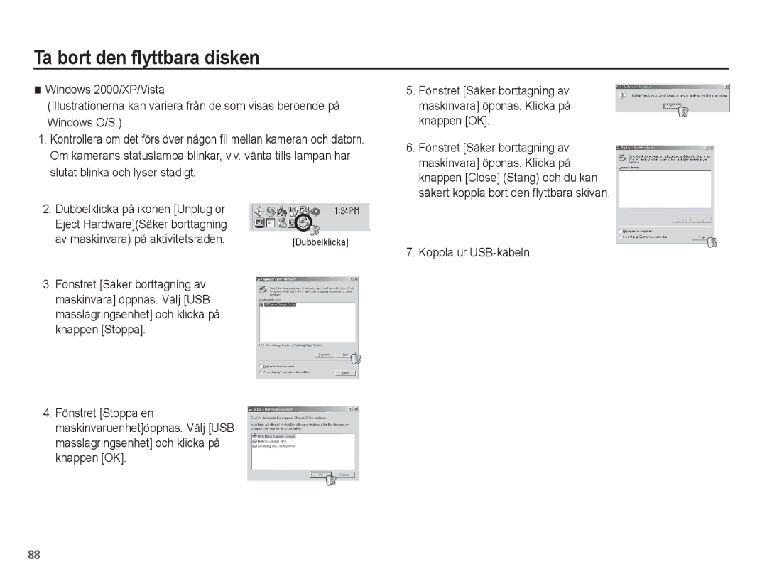 Samsung EC-L201ZUBA/E2, EC-L201ZBBA/E2, EC-L201ZPBA/E2, EC-L201ZSBA/E2 Ta bort den flyttbara disken, Koppla ur USB-kabeln 