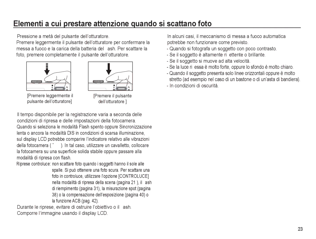 Samsung EC-L201ZBBA/IT, EC-L201ZBBC/IT Elementi a cui prestare attenzione quando si scattano foto, Condizioni di oscurità 