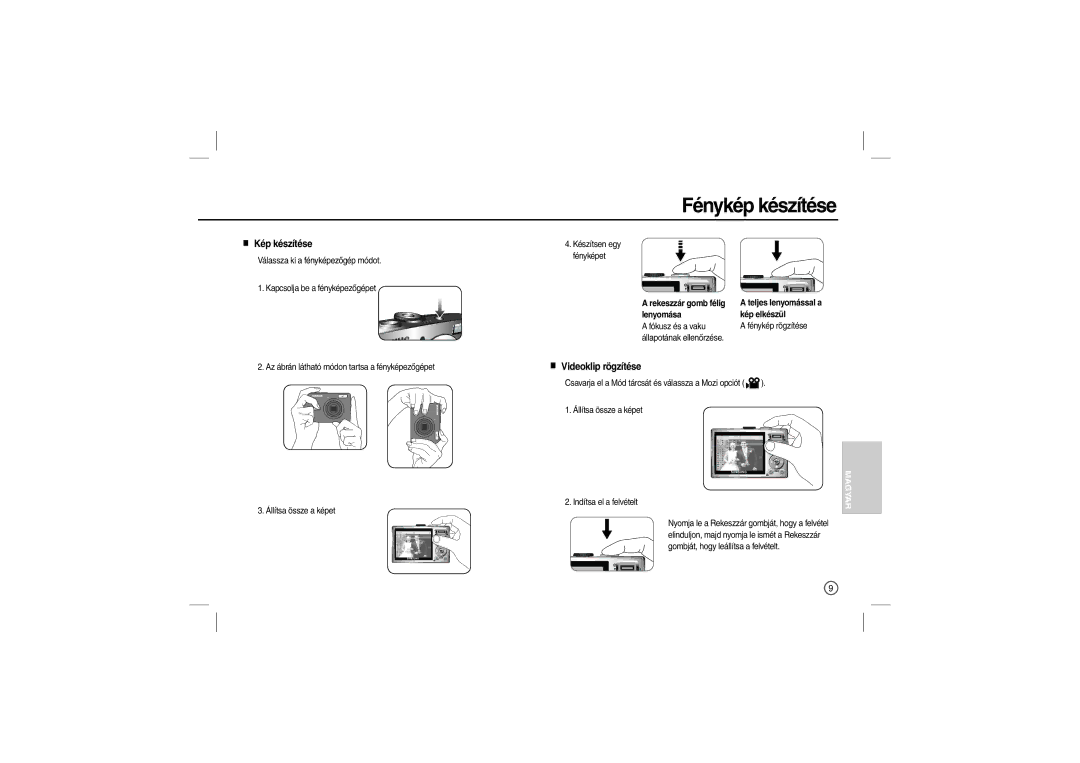 Samsung EC-L210B01KFR, EC-L210S01KFR Fénykép készítése, Kép készítése, Videoklip rögzítése, Rekeszzár gomb félig lenyomása 