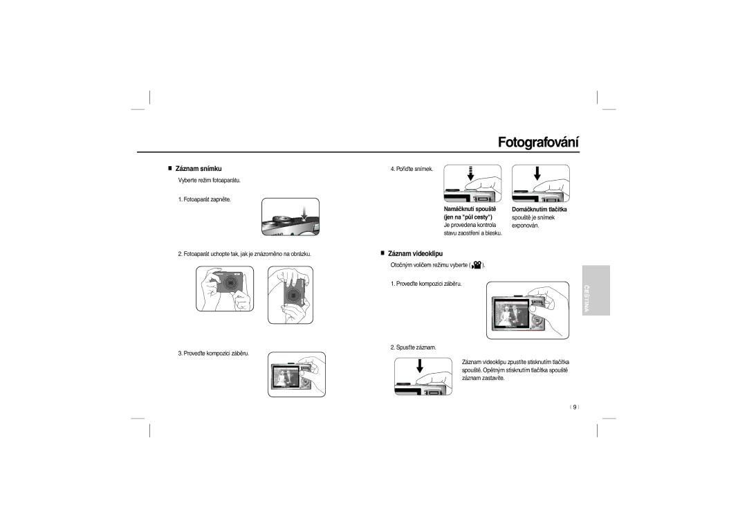 Samsung EC-L210ZSBA/GB, EC-L210B01KFR Fotografování, Záznam snímku, Záznam videoklipu, Namáčknutí spouště jen na půl cesty 