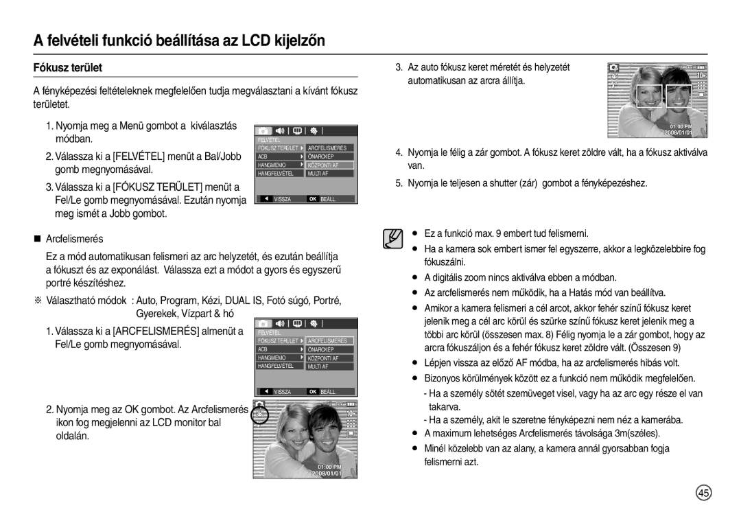 Samsung EC-L210ZSBB/E1, EC-L210ZUDA/E3, EC-L210ZSDA/E3, EC-L210ZRDA/E3, EC-L210ZBBA/FR Fókusz terület, Gomb megnyomásával 