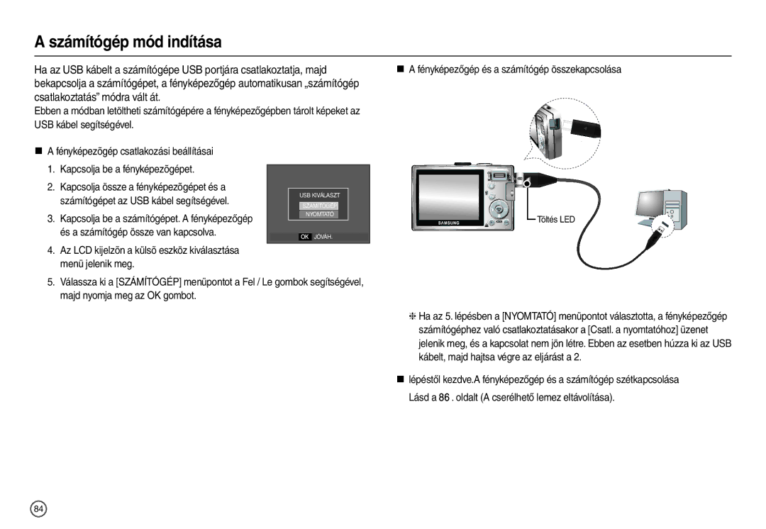 Samsung EC-L210ZSBA/IT manual Számítógép mód indítása, Az LCD kijelzõn a külsõ eszköz kiválasztása menü jelenik meg 