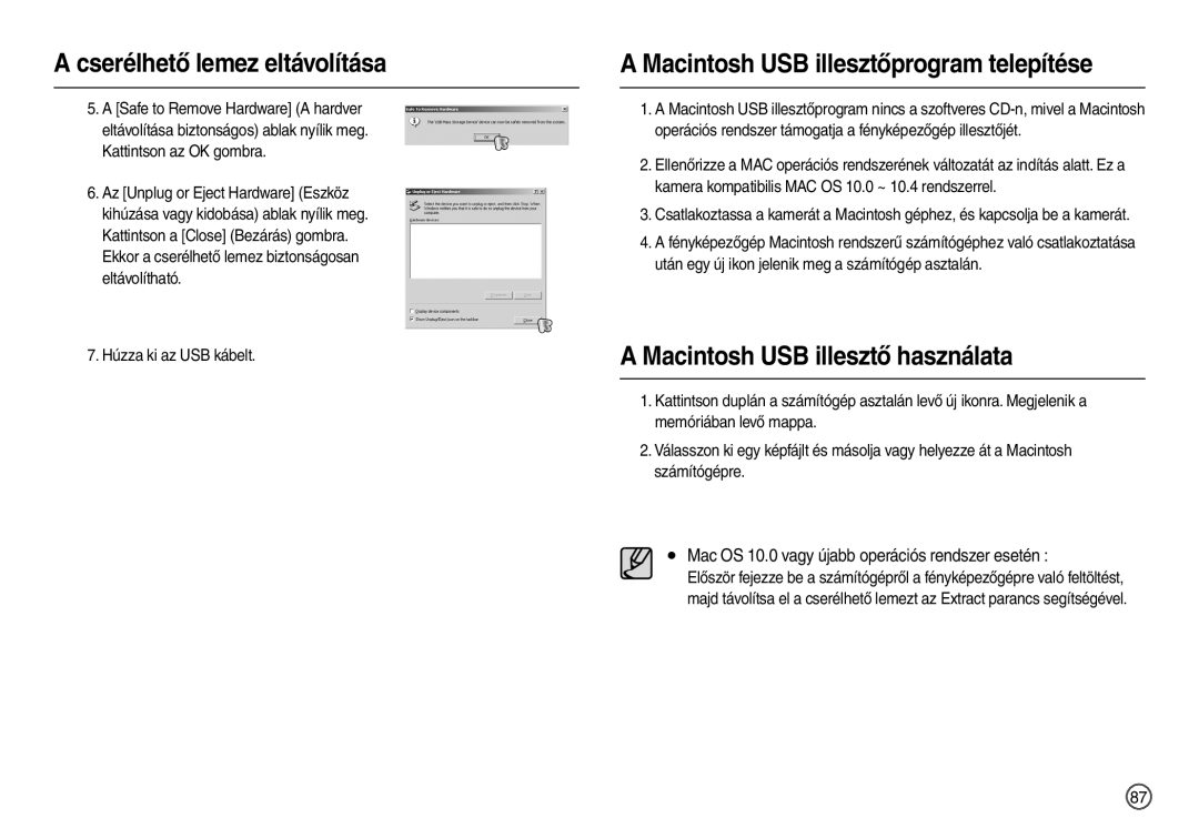 Samsung EC-L210ZSBA/E1 Macintosh USB illesztőprogram telepítése, Macintosh USB illesztő használata, Húzza ki az USB kábelt 