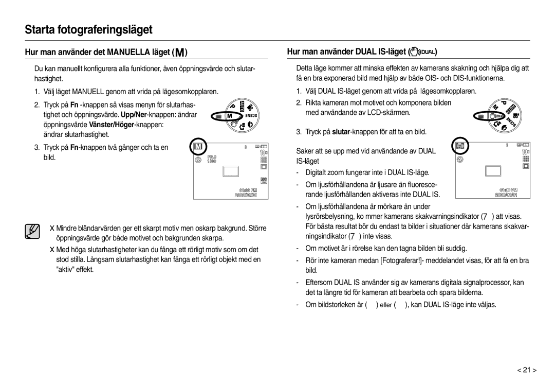 Samsung EC-L210ZBBA/E2, EC-L210ZUDA/E3, EC-L210ZSDA/E3 Hur man använder det Manuella läget, Hur man använder Dual IS-läget 