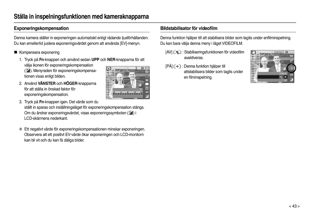 Samsung EC-L210ZPDA/E3 Exponeringskompensation, Bildstabilisator för videoﬁlm, „ Kompensera exponering, En ﬁlminspelning 