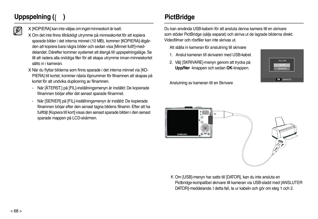 Samsung EC-L210ZBDA/E3, EC-L210ZUDA/E3, EC-L210ZSDA/E3 PictBridge, Kopiera kan inte väljas om inget minneskort är isatt 