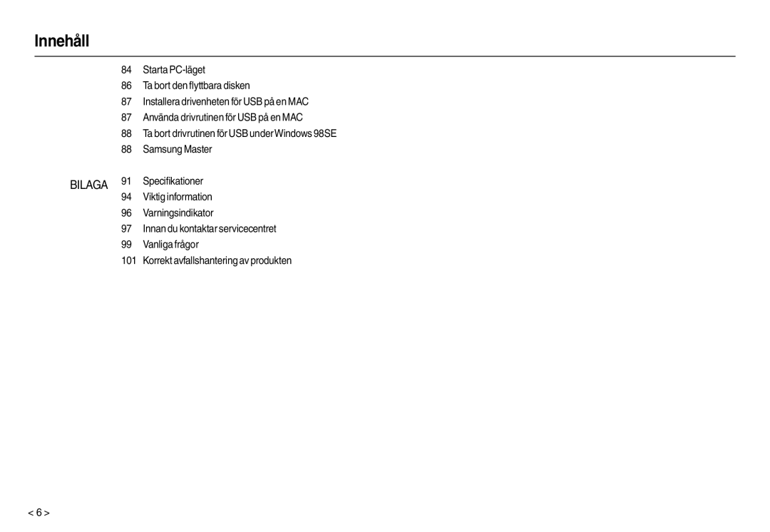 Samsung EC-L210ZSBA/E2, EC-L210ZUDA/E3, EC-L210ZSDA/E3, EC-L210ZRDA/E3, EC-L210ZRBA/E2, EC-L210ZPDA/E3, EC-L210ZBDA/E3 Innehåll 