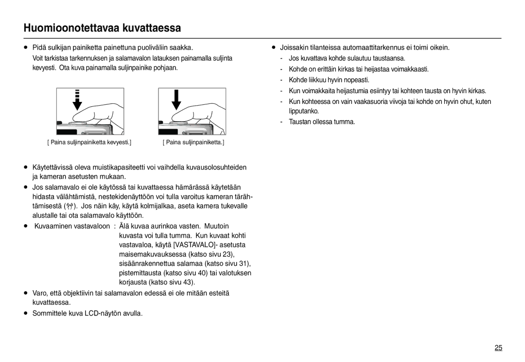 Samsung EC-L210ZRDA/E3 manual Huomioonotettavaa kuvattaessa, Pidä sulkijan painiketta painettuna puoliväliin saakka 