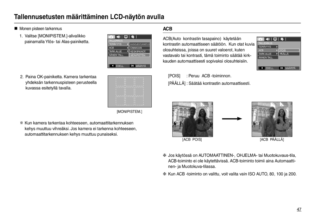 Samsung EC-L210ZUDA/E3, EC-L210ZSDA/E3, EC-L210ZRDA/E3, EC-L210ZRBA/E2 „ Monen pisteen tarkennus, Kuvassa esitetyllä tavalla 