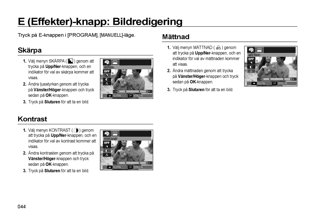 Samsung EC-L310WBBA/E3, EC-L310WSBA/E2, EC-L310WBBA/E2 manual Skärpa, Tryck på E-knappen i PROGRAM, MANUELL-läge, 044 